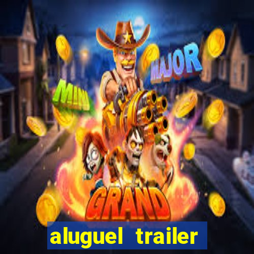 aluguel trailer porto alegre